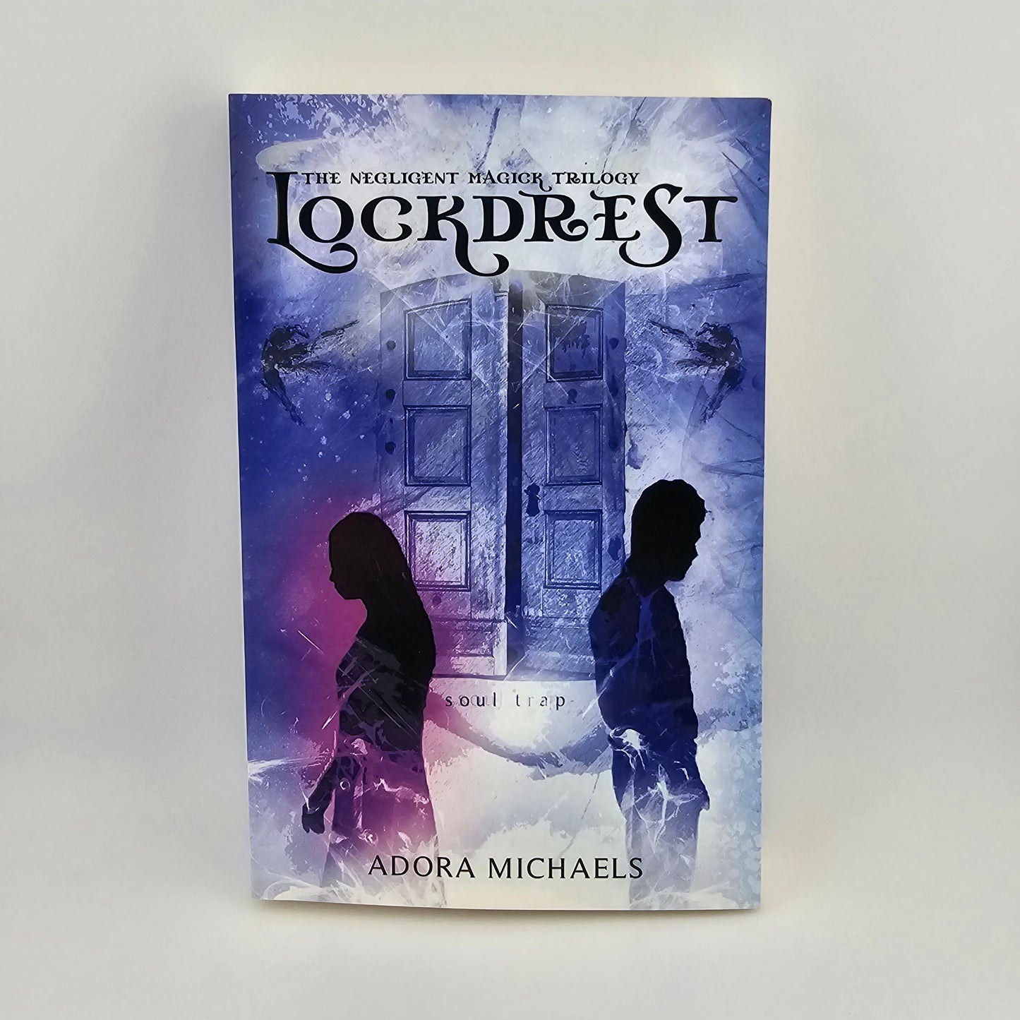 Lockdrest: Soul Trap (The Negligent Magick Trilogy Book 1)